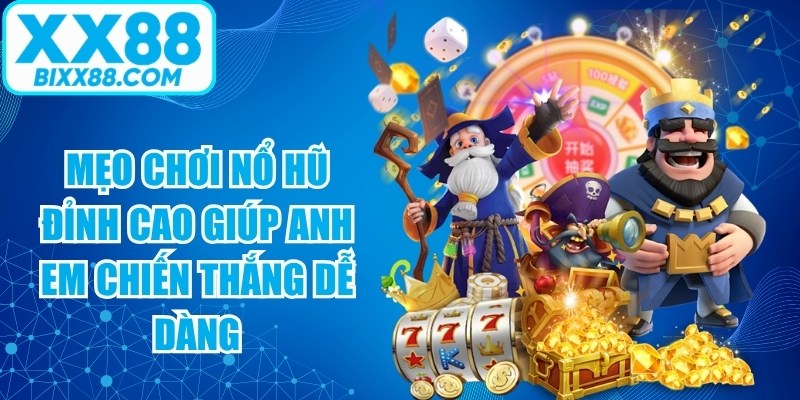 Mẹo Chơi Nổ Hũ