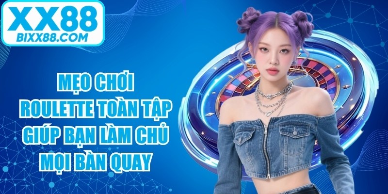 Mẹo Chơi Roulette
