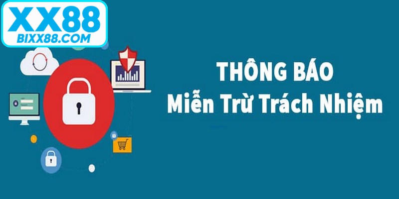 Quy chuẩn miễn trừ trách nhiệm XX88 rất rõ ràng, công khai