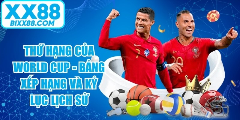 Thứ Hạng Của World Cup