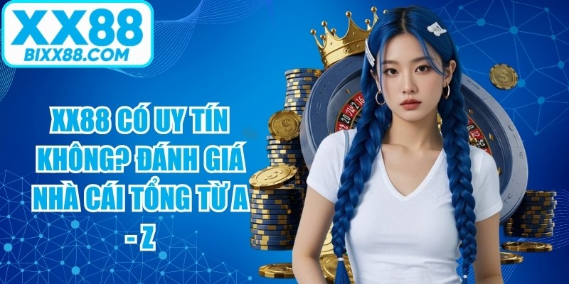 XX88 Có Uy Tín Không